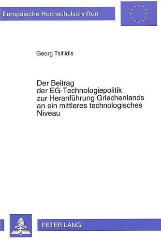 Der Beitrag der EG-Technologiepolitik zur Heranführung Griechenlands an ein mittleres technologisches Niveau