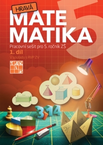 Hravá matematika 5 I.díl Pracovní sešit