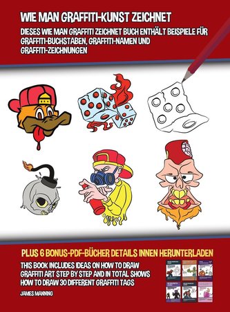 Wie Man Graffiti-Kunst Zeichnet (Dieses Wie Man Graffiti Zeichnet Buch Enthält Beispiele für Graffiti-Buchstaben, Graffiti-Namen