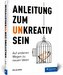 Anleitung zum Unkreativsein