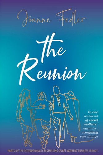 The Reunion: In one weekend of secret mother's business, everything can change