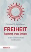 Freiheit kommt von innen