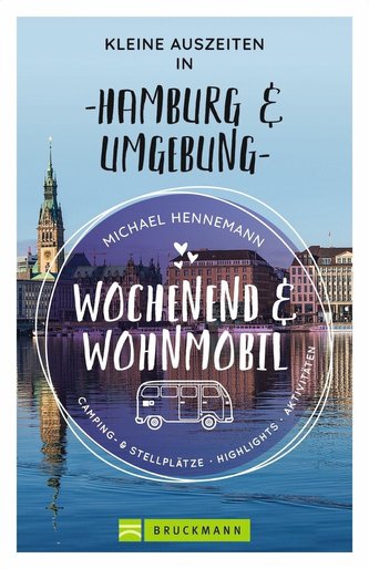 Wochenend und Wohnmobil - Kleine Auszeiten in Hamburg & Umgebung