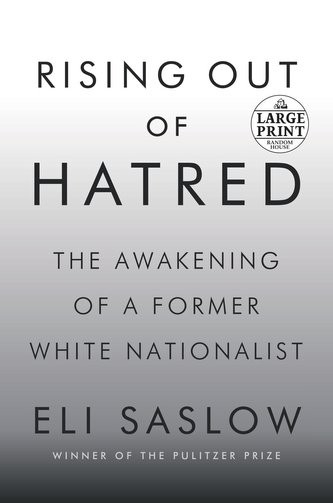 Rising Out of Hatred: The Awakening of a Former White Nationalist