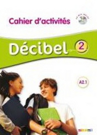Décibel 2 Niveau A2.1 Cahier + CD