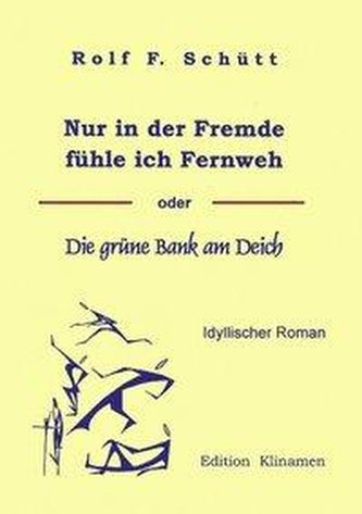 Nur in der Fremde fühle ich Fernweh
