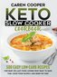 Keto Slow Cooker Cookbook: 500+ Easy Low-Carb Recipes for Busy or Lazy Food Lovers Who Want to Save Time, Cook Food Slowly, and