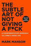 The Subtle Art of Not Giving a F*Ck