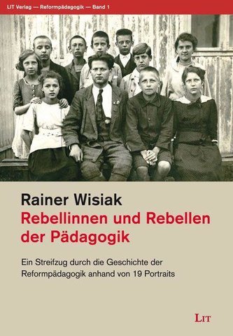 Rebellinnen und Rebellen der Pädagogik