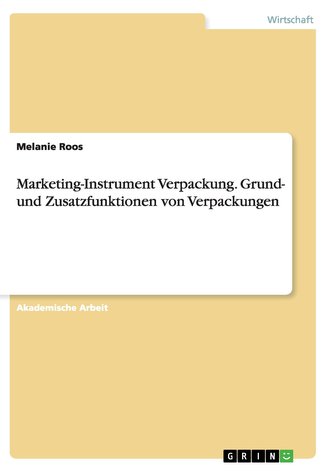 Marketing-Instrument Verpackung.Grund- und Zusatzfunktionen von Verpackungen