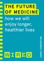 The Future of Medicine (WIRED guides)