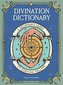 Divination Dictionary: A Beginner's Guide to Fortune-Telling