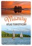 Mazury. Atlas turystyczny