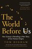 The World Before Us