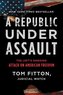A Republic Under Assault, 3: The Left's Ongoing Attack on American Freedom