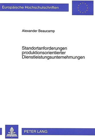 Standortanforderungen produktionsorientierter Dienstleistungsunternehmungen