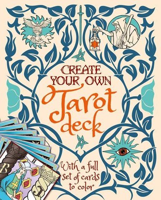 Create Your Own Tarot Deck: With a Full Set of Cards to Color