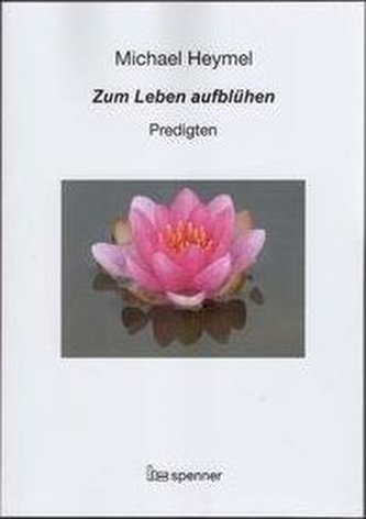 Zum Leben aufblühen.