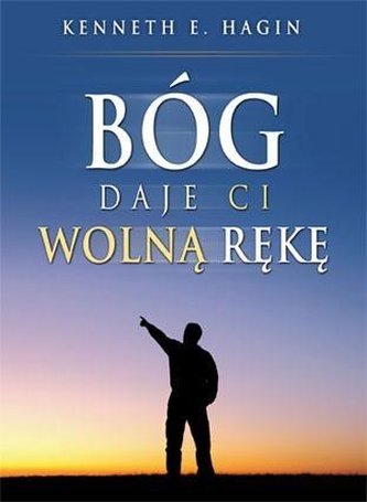 Bóg daje ci wolną rękę Bóg daje ci wolną rękę