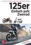 125er: Einfach aufs Zweirad