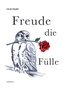 Freude die Fülle