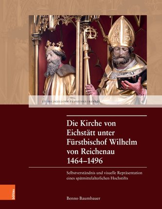 Die Kirche von Eichstätt unter Fürstbischof Wilhelm von Reichenau 1464-1496