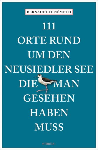111 Orte rund um den Neusiedler See, die man gesehen haben muss