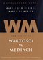 Współczesne media T.1 Wartości w mediach