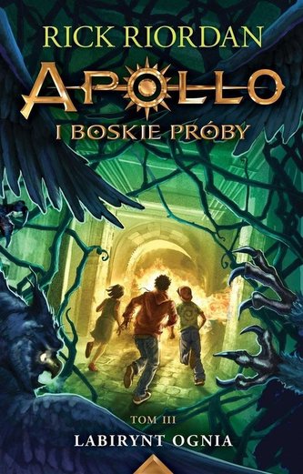 Labirynt Ognia Apollo i Boskie Próby T.3