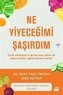 Ne Yiyecegimi Sasirdim