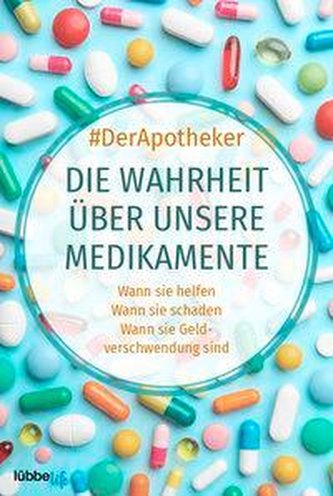 Die Wahrheit über unsere Medikamente