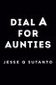Dial A for Aunties