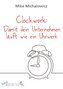 Clockwork: Damit dein Unternehmen läuft wie ein Uhrwerk