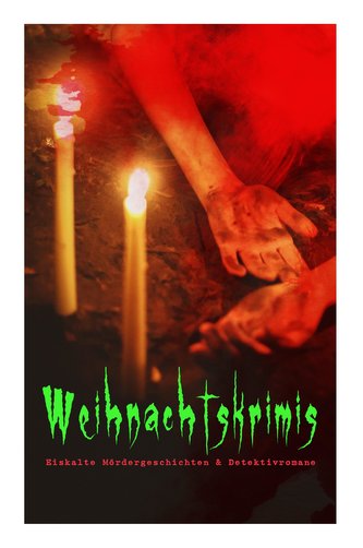 Weihnachtskrimis: Eiskalte Mördergeschichten & Detektivromane: Der blaue Karfunkel, Holmes' erstes Abenteuer, Das Diamantenklavi