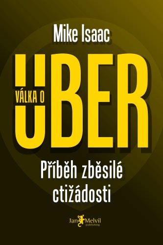 Válka o Uber: Příběh zběsilé ctižádosti