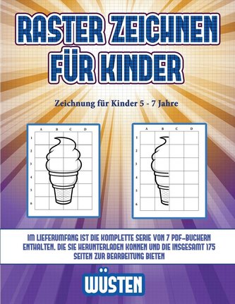 Zeichnung für Kinder 5 - 7 Jahre (Raster zeichnen für Kinder - Wüsten): Dieses Buch bringt Kindern bei, wie man Comic-Tiere mit