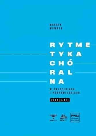 Rytmetyka chóralna w ćwiczeniach i podpowie. podr.