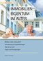 Ratgeber: Immobilieneigentum im Alter