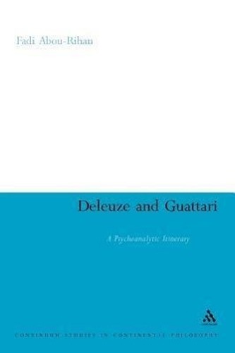 Deleuze and Guattari: A Psychoanalytic Itinerary