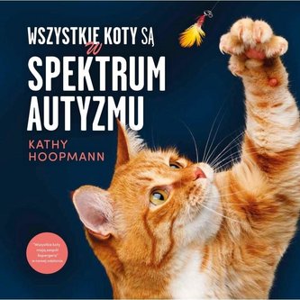 Wszystkie koty są w spektrum autyzmu Wszystkie koty są w spektrum autyzmu