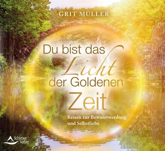 Du bist das Licht der goldenen Zeit