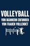 Von Frauen Vollendet: Notizbuch Für Volleyball Volleyballer-In Volleyballspieler-In Volleyball-Fan Frau