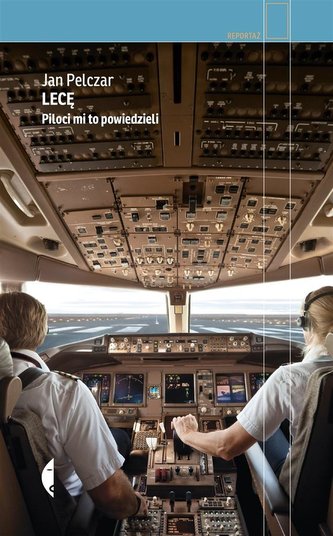Lecę. Piloci mi to powiedzieli Lecę. Piloci mi to powiedzieli
