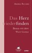 Das Herz wiederfinden