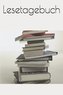 Lesetagebuch: Büchertagebuch, Notizbuch um gelesene Bücher zu dokumentieren