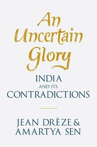 An Uncertain Glory: India and Its Contradictions