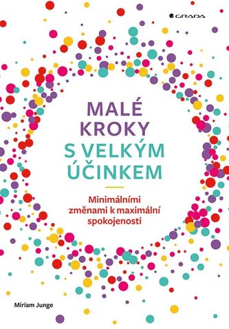 Malé kroky s velkým účinkem - Minimálními změnami k maximální spokojenosti