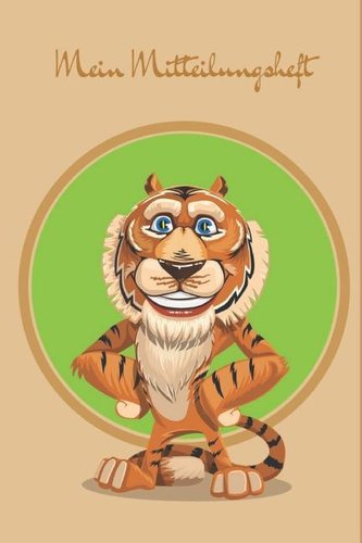 Mein Mitteilungsheft: Tiger