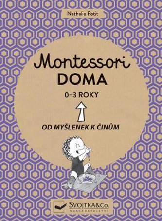 Montessori doma 0-3 roky: Od myšlenek k činům