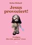 Jesus provoziert!